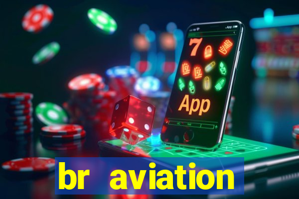 br aviation trabalhe conosco